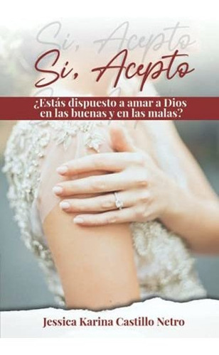 Libro : Si, Acepto - Castillo Netro, Jessica Karina