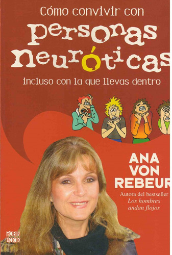 Como Convivir Con Personas Neuroticas, De Von Rebeur, Ana. Editorial Robin Book, Tapa Tapa Blanda En Español