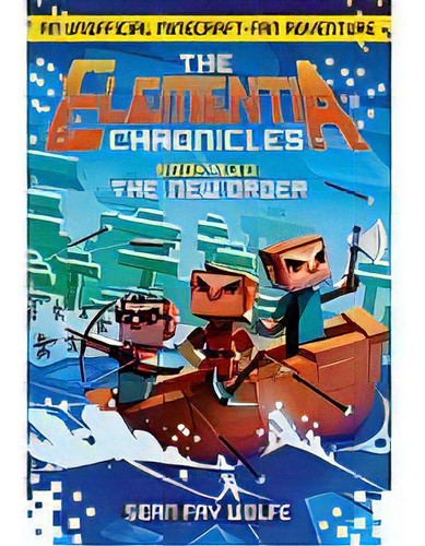 Elementia Chronicles #2: The New Order, De Wolfe, Sean Fay. Editorial Harper Collins Publishers