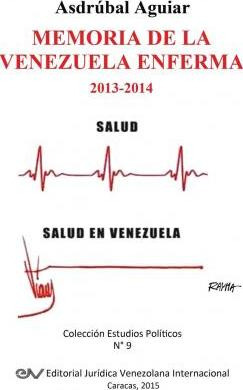 Libro Memoria De La Venezuela Enferma 2013-2014 - Asdruba...