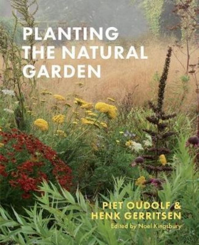 Planting the Natural Garden, de Piet Oudolf. Editorial Timber Press, tapa dura en inglés
