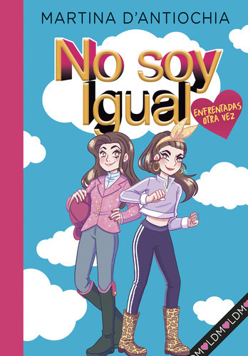 Enfrentadas Ãâ¡otra Vez! (serie No Soy Igual 2), De D' Antiochia, Martina. Editorial Montena, Tapa Blanda En Español