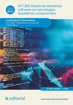 Comprar DISEÑO DE ELEMENTOS SOFTWARE CON TECNOLOGÍAS BASADAS EN COMPONENTES. IFCT0609 - PROGRAMACIÓN DE SISTEMAS INFORMÁTICOS, de JOSÉ CARLOS GARCÍA BERMÚDEZ. Editorial IC Editorial, tapa blanda en español