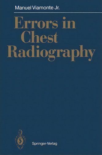 Errors In Chest Radiography, De Manuel Viamonte. Editorial Springer-verlag Berlin And Heidelberg Gmbh & Co. Kg, Tapa Blanda En Inglés