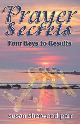 Libro Prayer Secrets : 4 Keys To Results - Susan Sherwood...