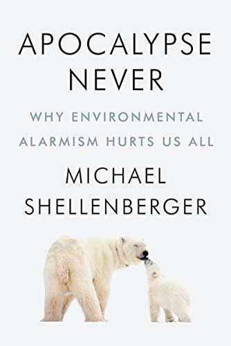 Apocalypse Never : Why Environmental Alarmism Hurts Us All, De Michael Shellenberger. Editorial Harpercollins Publishers Inc, Tapa Dura En Inglés