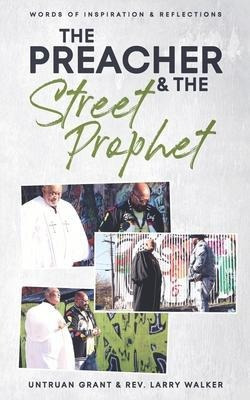 The Preacher And The Street Prophet : Words Of Inspiratio...