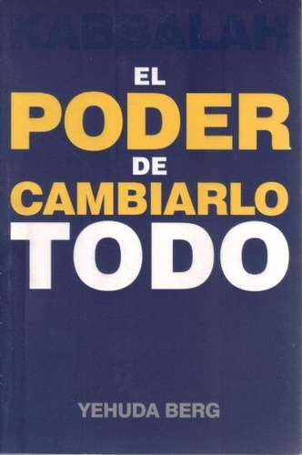 Poder De Cambiarlo Todo, El