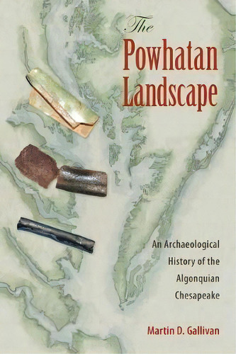 The Powhatan Landscape, De Martin D. Gallivan. Editorial University Press Florida, Tapa Dura En Inglés