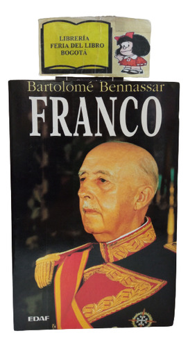 Biografía - Franco - Bartolomé Bennassar - Edaf - 1996