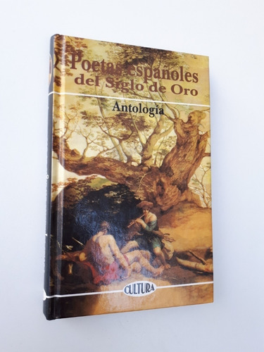 Poetas Españoles Del Siglo De Oro - Antologia - Cultura