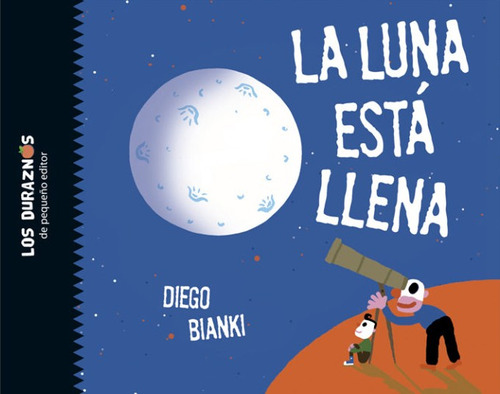 La Luna Está Llena / D. Bianki / Los Duraznos Pequeño Editor