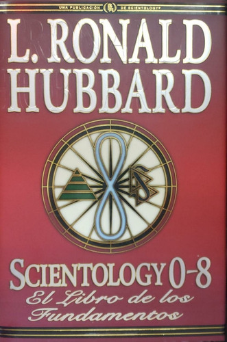 Scientology 0-8 - El Libro De Los Fundamentos - L. R Hubbard (Usado)