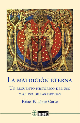 La Maldición Eterna, De Rafael E. López-corvo. Editorial Biebel, Tapa Blanda En Español, 2020