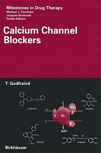 Calcium Channel Blockers, De Godfraind Theophile. Editorial Springer Basel, Tapa Blanda En Inglés