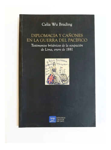 Diplomacia Y Cañones En La Guerra Del Pacifico Ocupación 