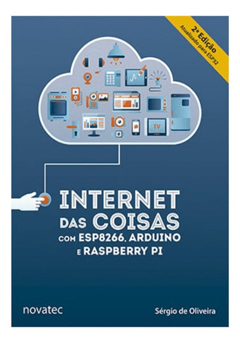 Internet Das Coisas Com Esp8266, Arduino E Raspberry Pi