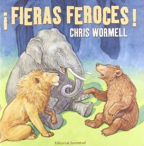 Chris Wormell-¡fieras Feroces!