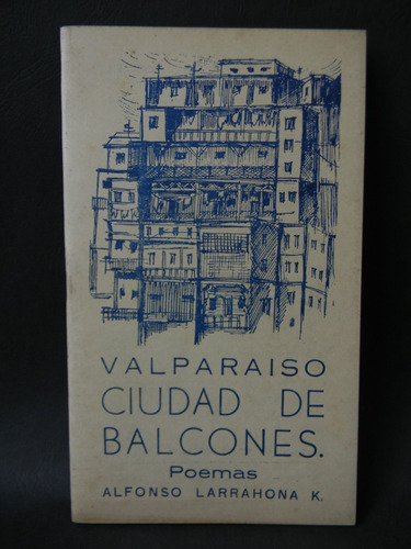 Valparaíso Ciudad De Balcones Poemas Larrahona Firmado