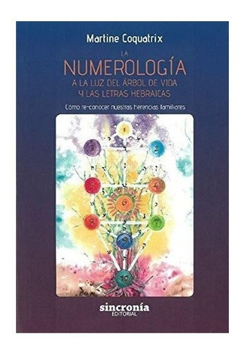 Imagen 1 de 3 de La Numerología A La Luz Del Árbol De Vida Y Las Letras He