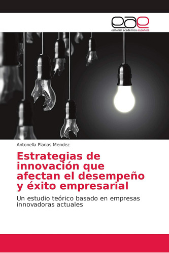 Libro: Estrategias Innovación Que Afectan Desempeño Y