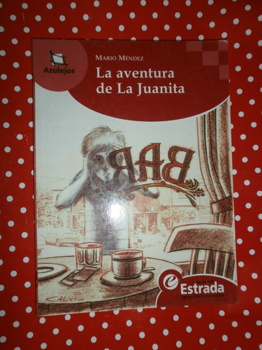 La Aventura De La Juanita - Mario Méndez Ed Estrada Azulejos