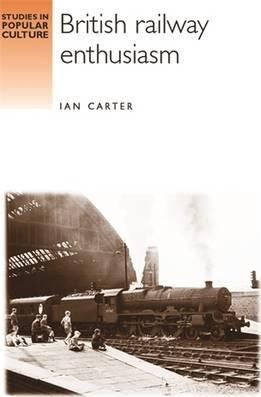 British Railway Enthusiasm - Ian Carter