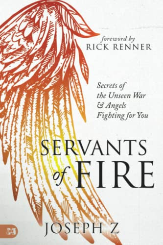 Book : Servants Of Fire Secrets Of The Unseen War And Angel