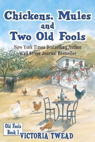 Chickens, Mules And Two Old Fools, De Victoria Twead. Editorial Ant Press, Tapa Blanda En Inglés