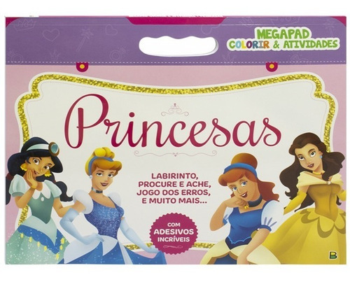 Imagem 1 de 7 de Livro Megapad Colorir E Atividades Princesas Com Adesivos