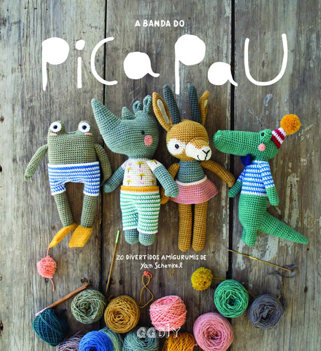 A Banda Pica Pau: 20 divertidos Amigurumis, de Schenkel, Yan. EO Editora LTDA, capa mole em português, 2018