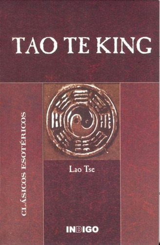 Tao Te King - Clásicos Esotéricos, Lao Tse, Indigo