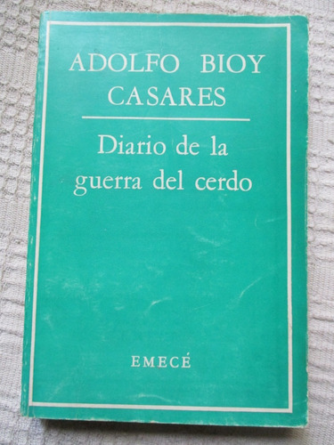 Adolfo Bioy Casares - Diario De La Guerra Del Cerdo