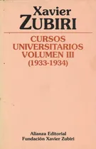 Comprar Cursos Univrsitarios Volumen Iii ( 1933 1934 ) X Zubiri