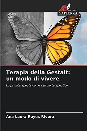 Libro: Terapia Della Gestalt: Un Modo Di Vivere: Lo Psicoter