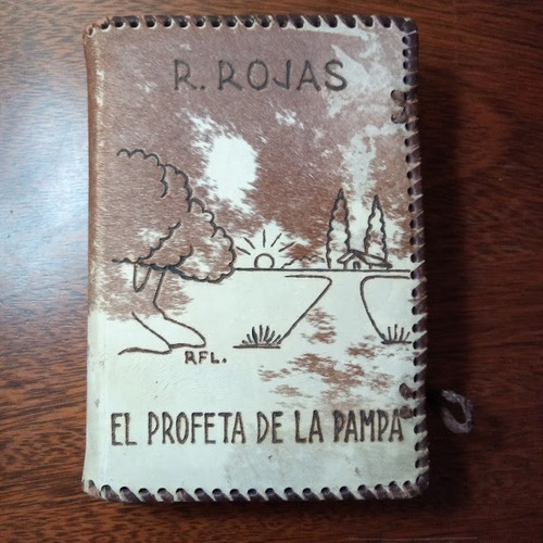 El Profeta De La Pampa - Ricardo Rojas