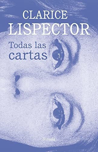 Todas Las Cartas - Lispector Clarice