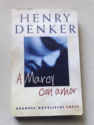 A Marcy Con Amor - Henry Denker - Emecè Editores