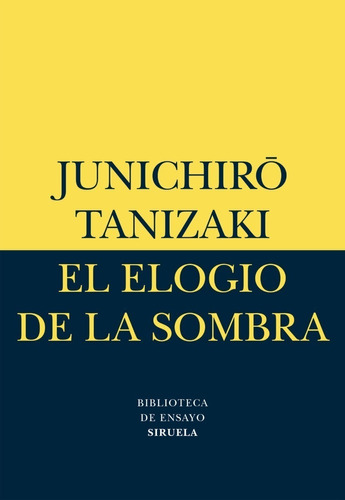 El Elogio De La Sombra - Junichiro Tanizaki - Siruela