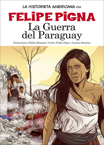 Imagen 1 de 3 de La Guerra Del Paraguay De Felipe Pigna - Planeta