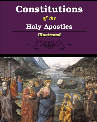 Libro Constitutions Of The Holy Apostles: Illustrated - D...