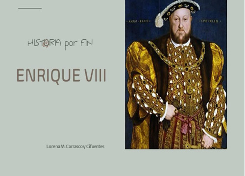 Historia Por Fin: Enrique Viii (spanish Edition) 610ey