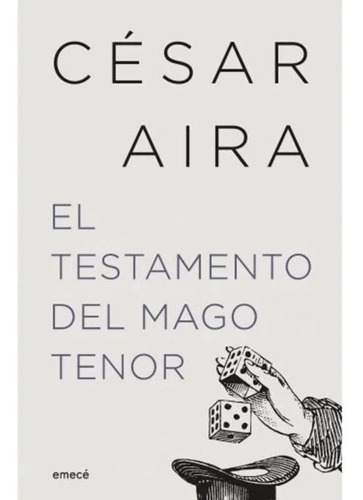  El Testamento Del Mago Tenor - César Aira - Ed Emece