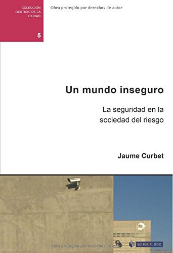 Libro Un Mundo Inseguro La Seguridad En La Socie De Curbet J