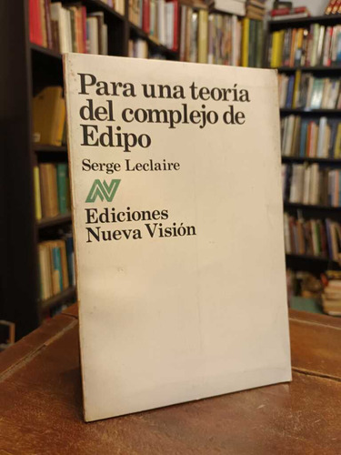 Para Una Teoría Del Complejo De Edipo - Serge Leclaire