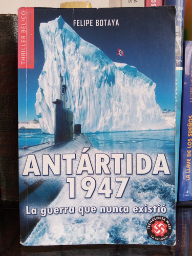 Antártida 1947: La Guerra Que Nunca Existió