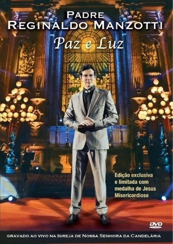 Dvd Padre Reginaldo Manzotti - Paz E Luz