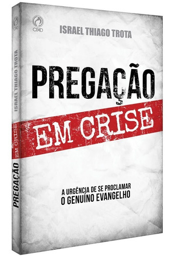 Livro  Pregação Em Crise - Editora Cpad