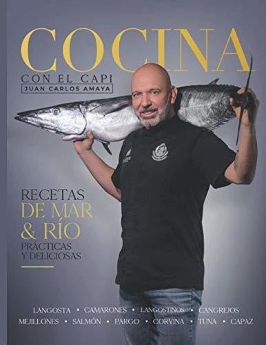 Cocina Con El Capi Recetas De Mar And Rio Practicas, De Amaya, Juan Carlos. Editorial Aurum Books 79 En Español