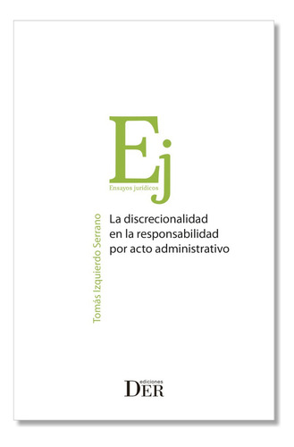 La Discrecionalidad En La Responsabilidad Por Acto Admin